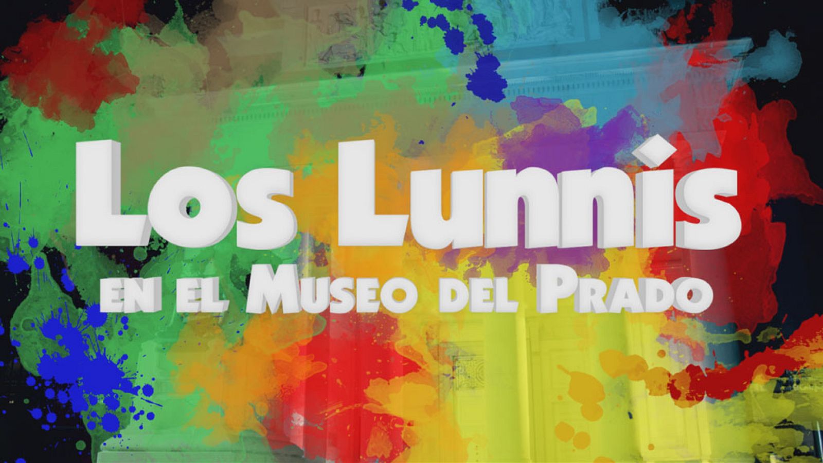 Los Lunnis en el Museo del Prado. El especial. - Lunnis | Ver