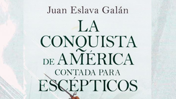 La aventura del Saber - La conquista de América contada para escépticos