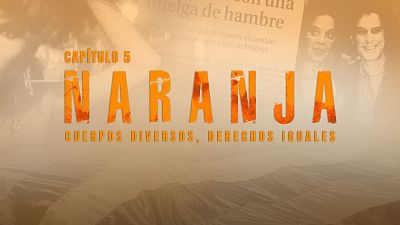 Episodio 5: Naranja. Cuerpos diversos, derechos iguales