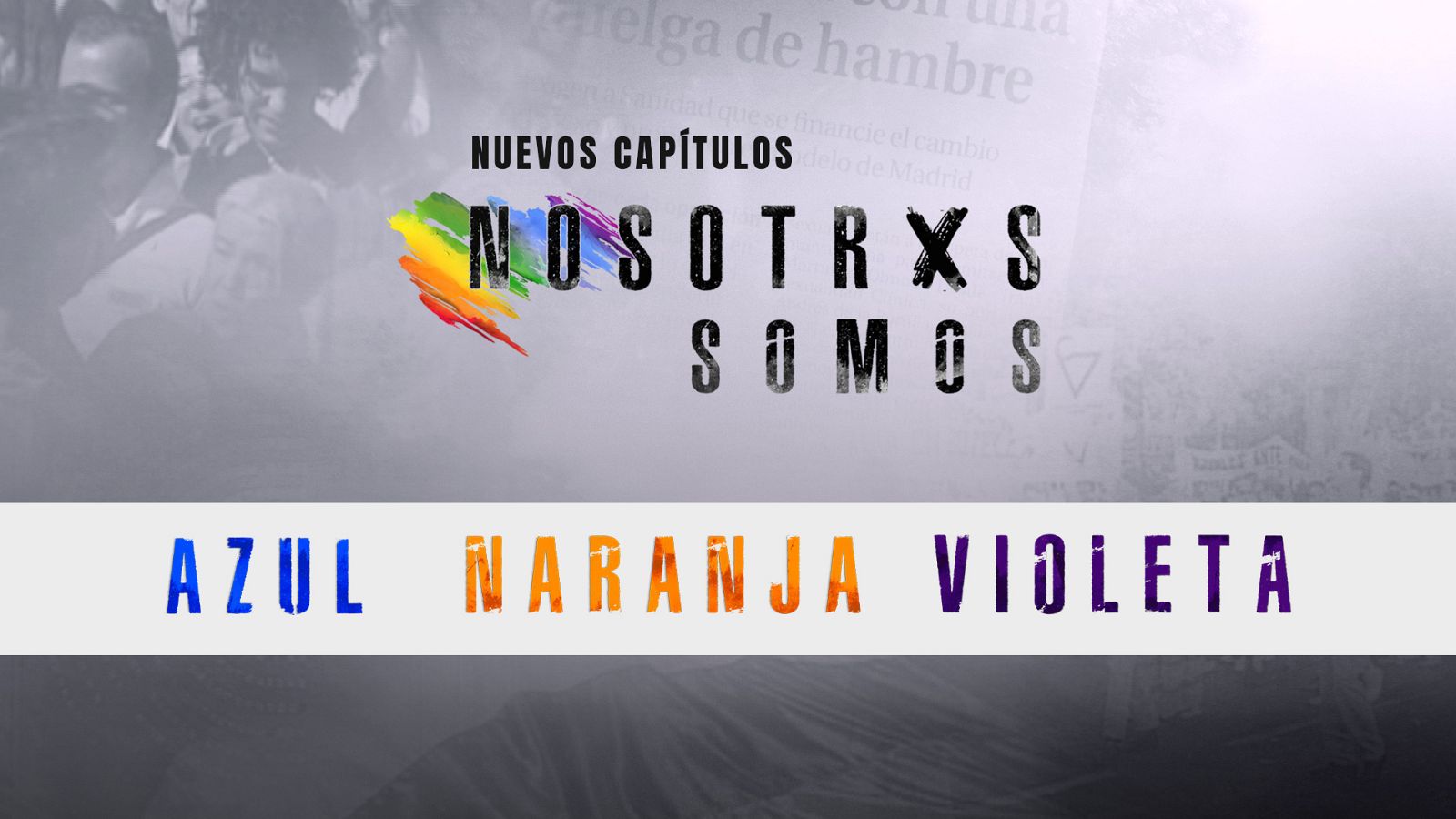 Nosotrxs Somos - Llega Azul, Naranja y Violeta, los nuevos capítulos de Nosotrxs Somos