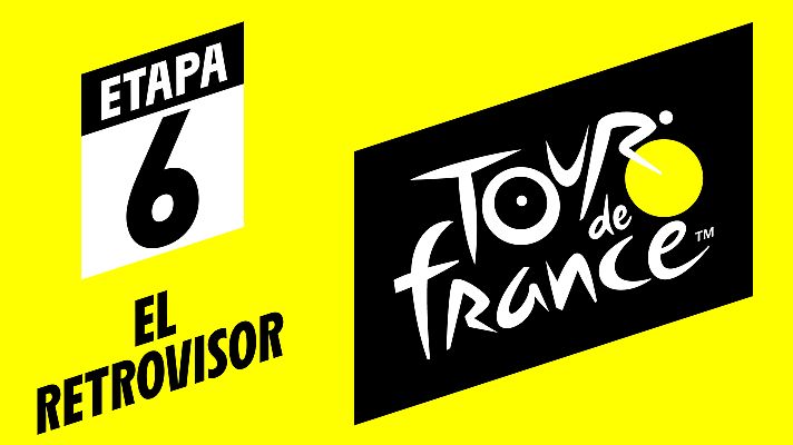 Tour de Francia - Tour 2019: #ElRetrovisor - Etapa 6