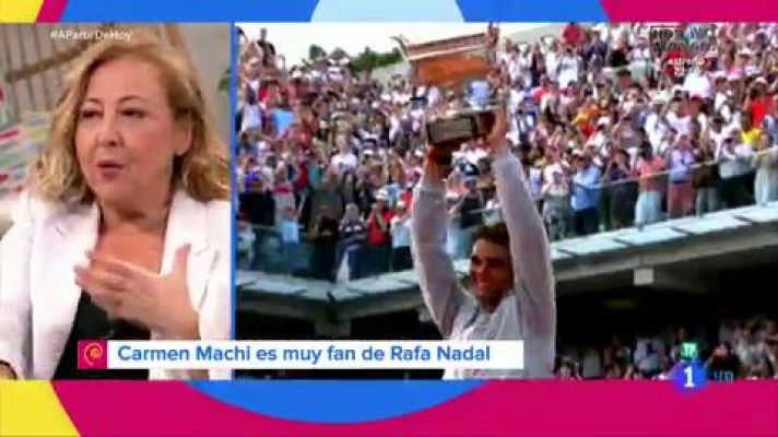 A partir de hoy - Carmen Machi sorprende con su pasión por Rafa Nadal