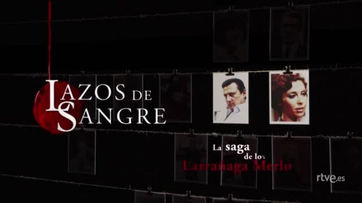 Lazos de sangre - Avance: Saga Larrañaga Merlo