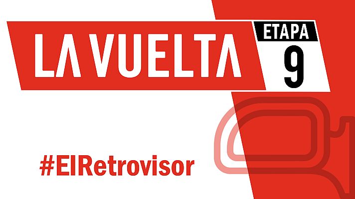 Vuelta ciclista a España - Vuelta 2019 | #ElRetrovisor - Etapa 9