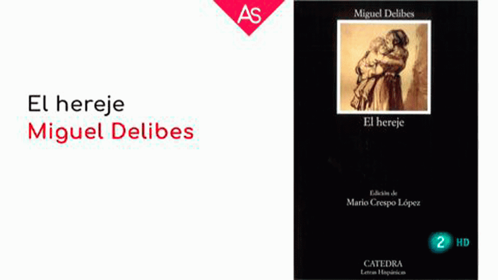 Miguel Delibes. La aventura del saber El hereje