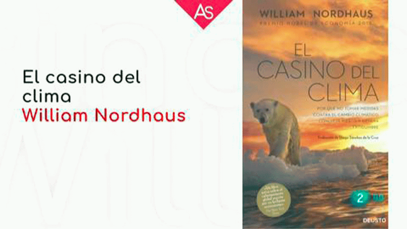 El casino del clima La aventura del saber William Nordahaus, profesor de economía Universidad de Yale Nobel de Economía en 2018