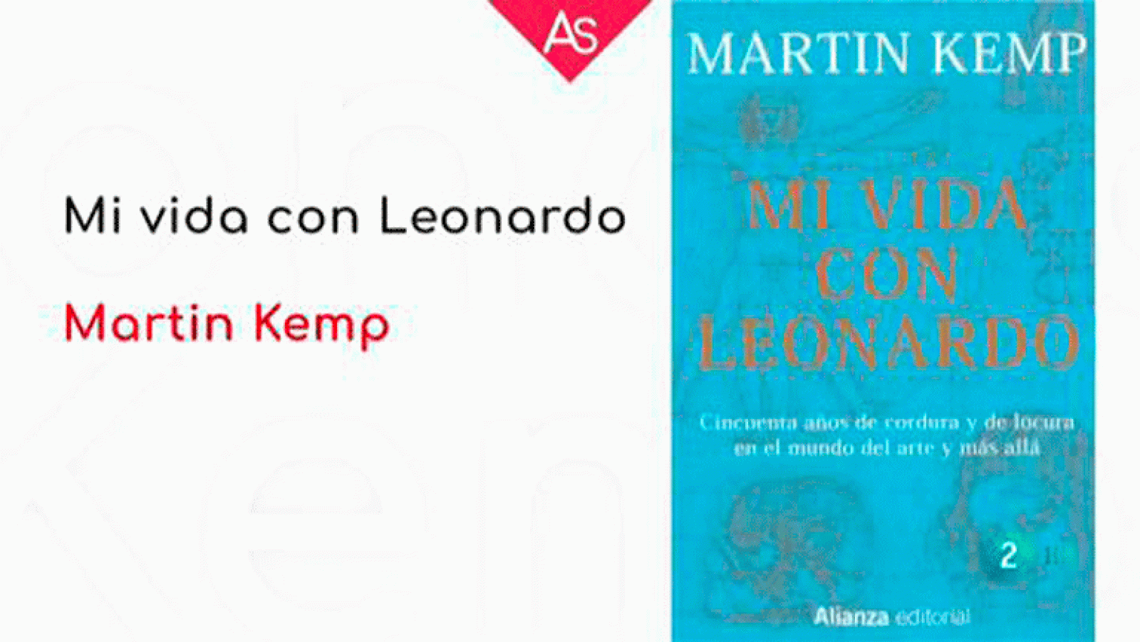 La aventura del saber Mi vida con Leonardo. Cincuenta años de cordura y locura en el mundo del arte y más allá', Martin Kemp.