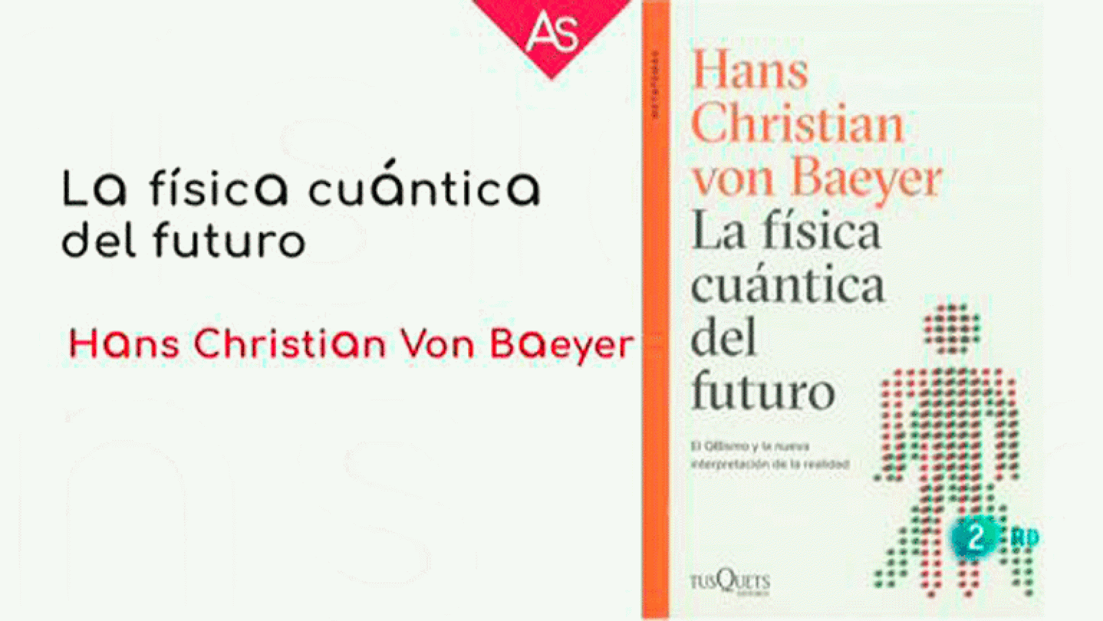 La física cuántica del futuro Hans Christian von Baeyer La aventura del saber