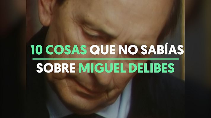  - Las 10 curiosidades que no sabes sobre Miguel Delibes