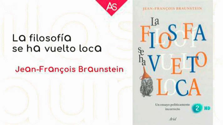 La aventura del Saber - La filosofía se ha vuelto loca