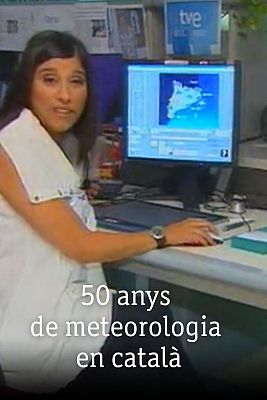 Arxiu TVE Catalunya - 50 anys de meteorologia en català