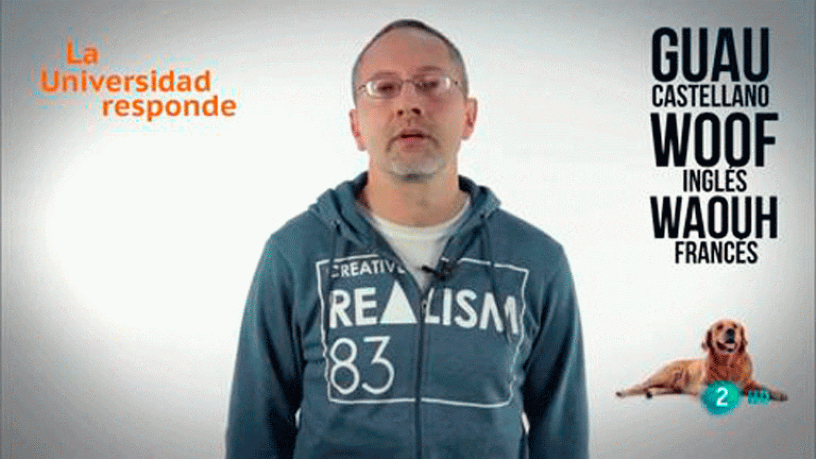 La aventura del saber ¿Los animales hablan igual en inglés que en español? Universidad de Vigo. La Universidad Responde.