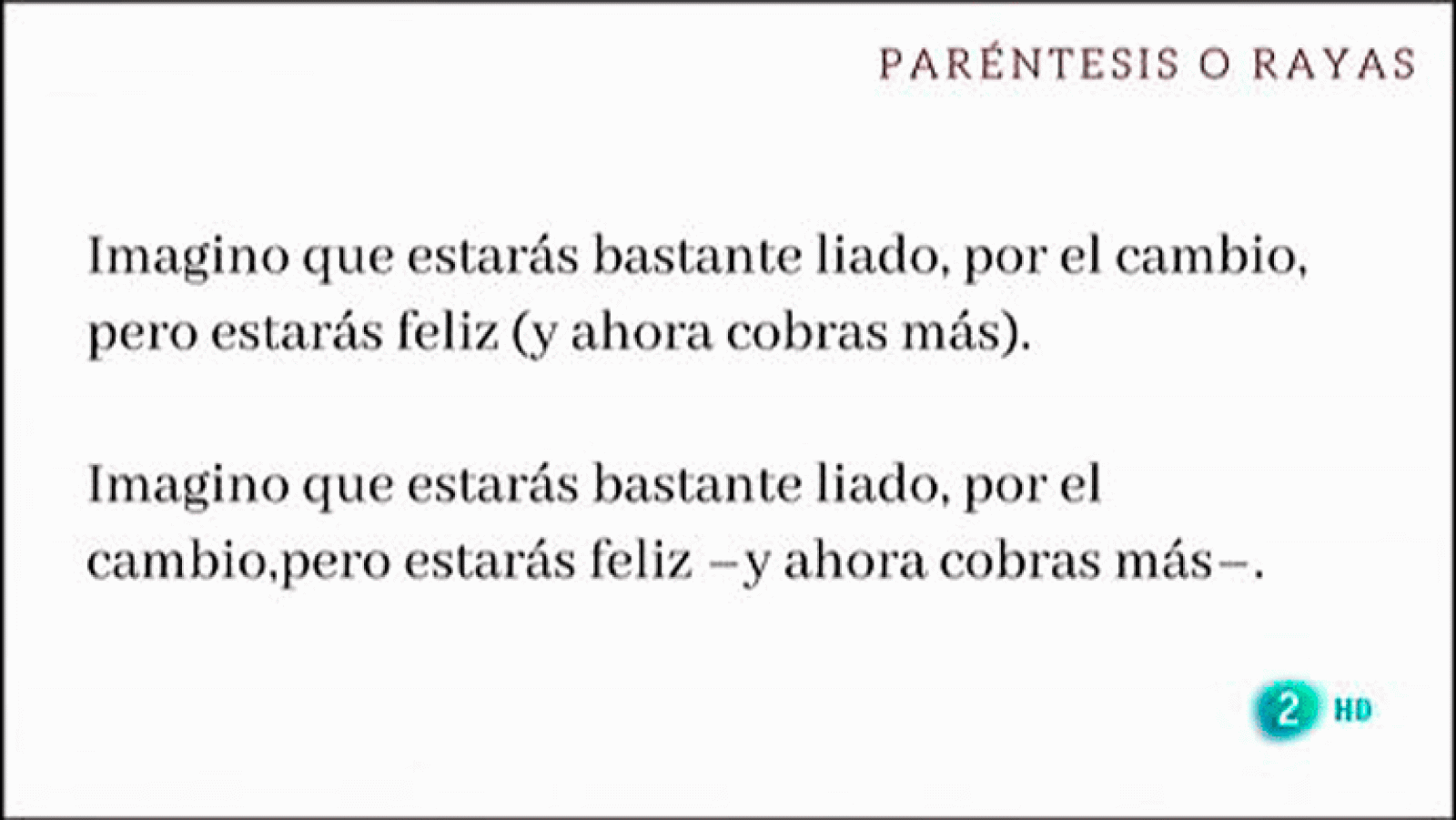 La aventura del saber. las comillas, las rayas, los signos de interrogación y exclamación, los paréntesis...
