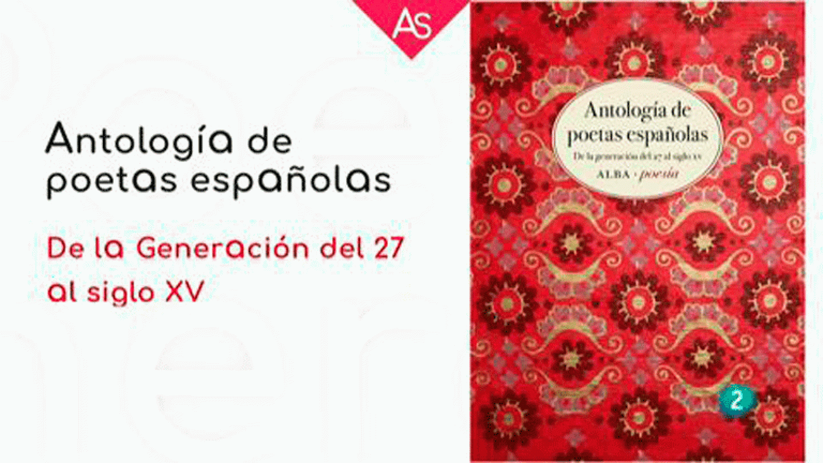 La aventura del saber Alba Editorial. Antología de poetas españolas. De la generación del 27 al siglo XV