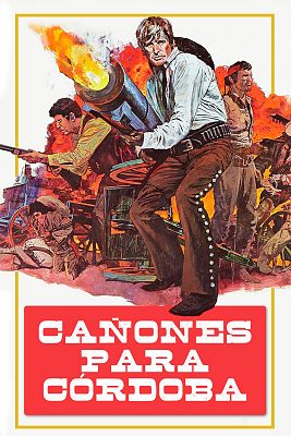 Cine de siempre - Cañones para Córdoba