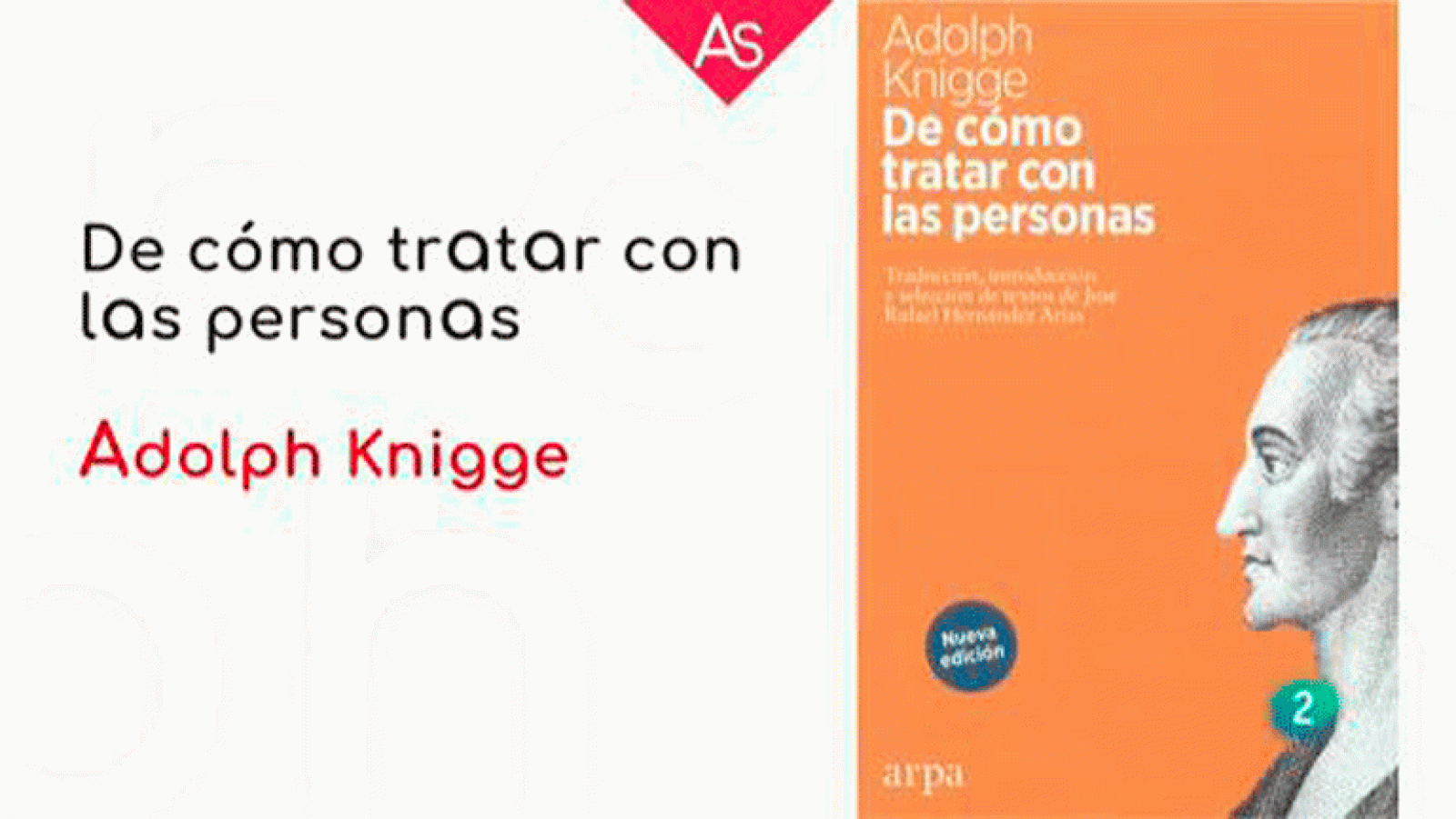La aventura del saber 'De cómo tratar a las personas', una antología de Adolph Knigge, a cargo de Rafael Hernández Arias