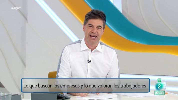 Aquí hay trabajo - Lo que buscan las empresas y lo que valoran los trabajadores