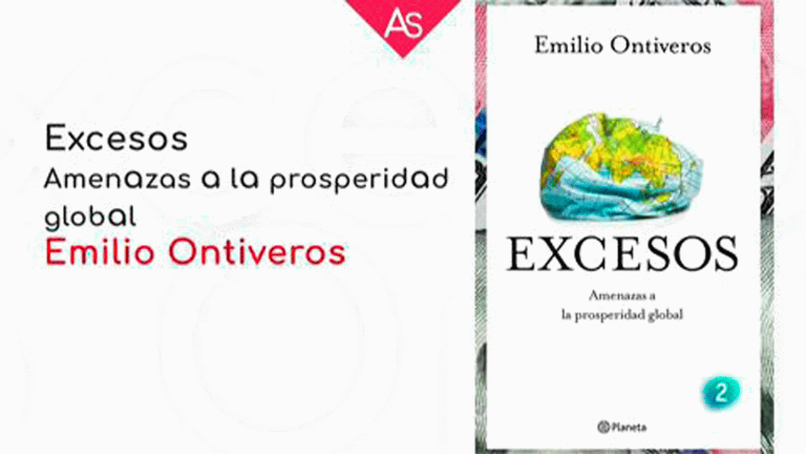 La aventura del saber ' Excesos: amenazas a la prosperidad global.' Escrito por Emilio Ontiveros