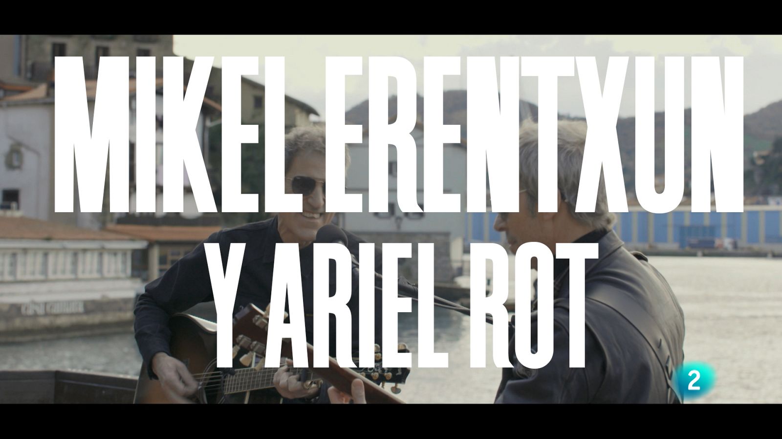 Un país para escucharlo - Escuchando San Sebastián - Mikel Erentxun y Ariel Rot "Cartas de amor"