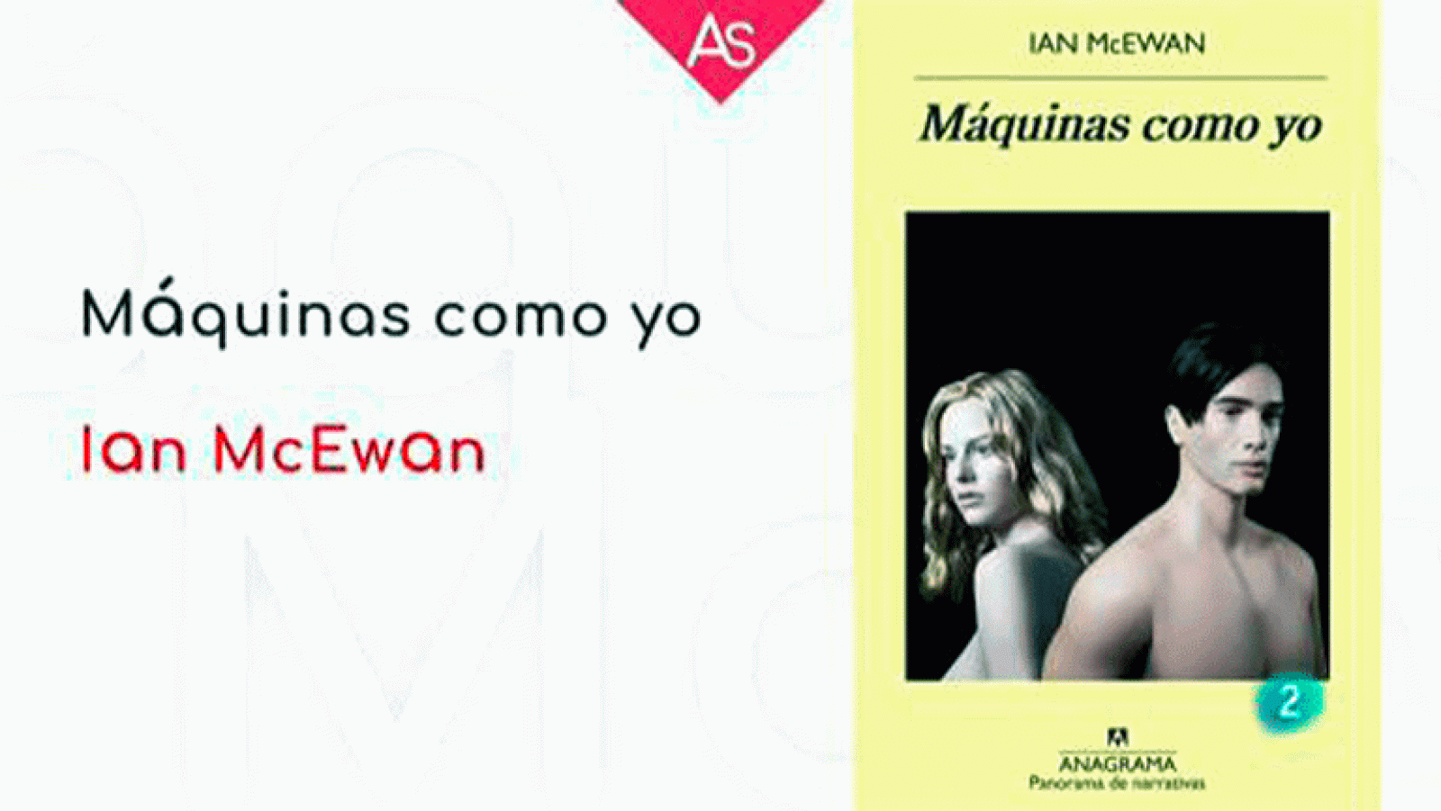 'Máquinas como yo' Ian McEwan La aventura del saber