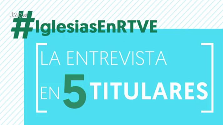Modo Digital - Cinco titulares de la entrevista a Pablo Iglesias en TVE