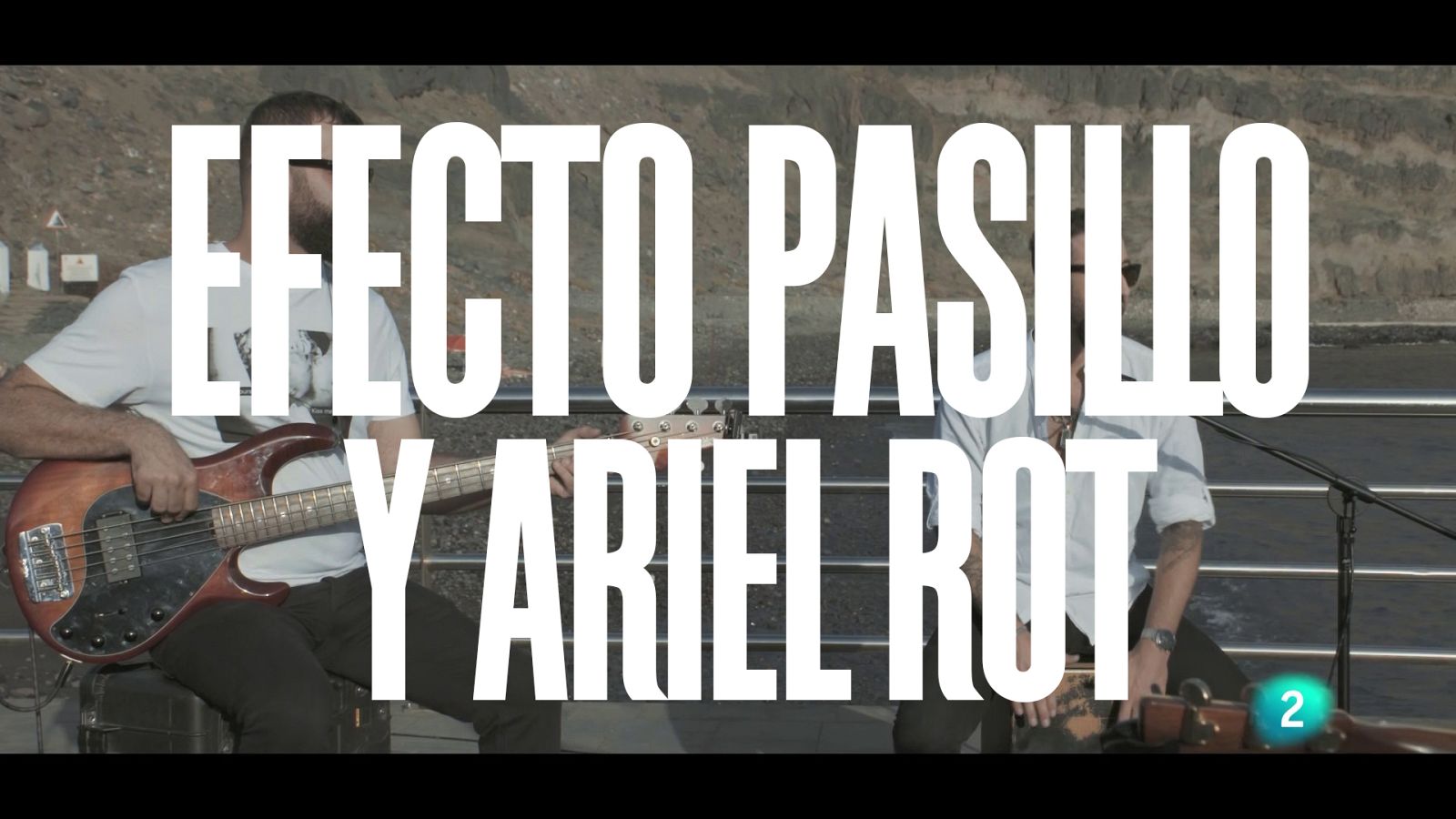 Un país para escucharlo - Escuchando Canarias - Efecto Pasillo y Ariel Rot "Pan y mantequilla"