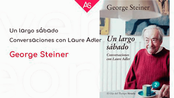 La aventura del Saber - Un largo sábado. Conversaciones con Laure Adler