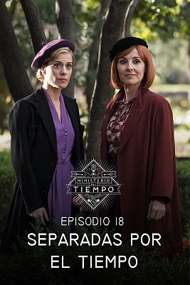 El Ministerio del Tiempo - Separadas por el tiempo