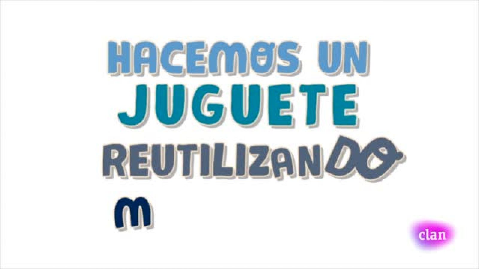 CIENCIAS NATURALES - ¿Hacemos un juguete? - EduClan 3 a 5 años | Ver