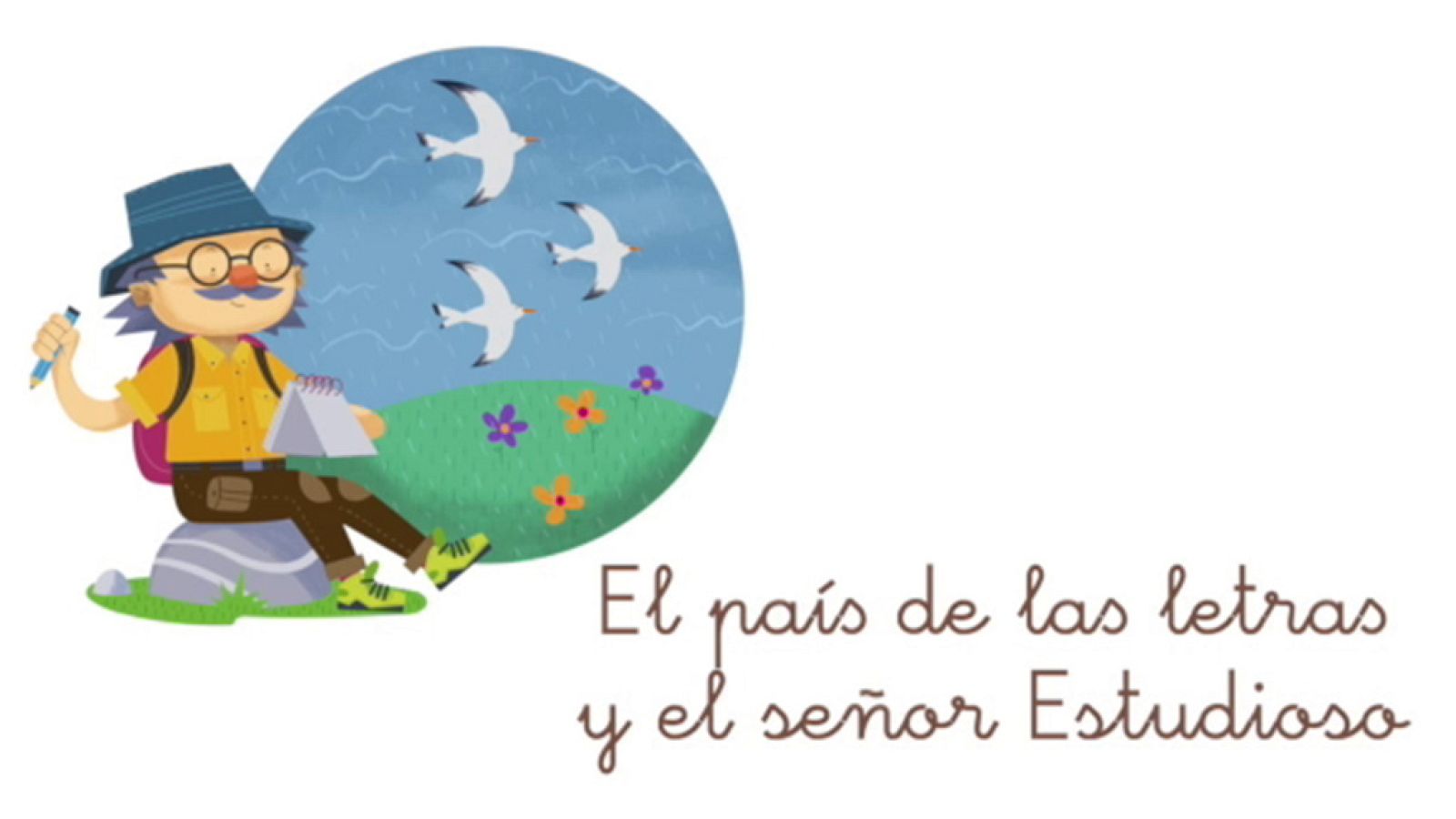 LENGUA - El País de las Letras y el señor Estudioso - EduClan 3 a 5 años | Ver