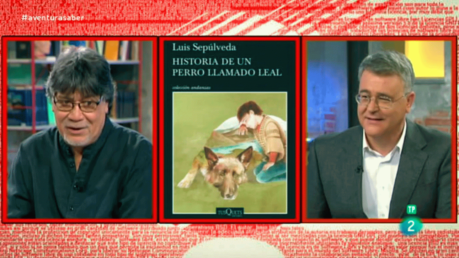 La aventura del saber Historia de un Perro llamado Leal, con Luis Sepúlveda literatura