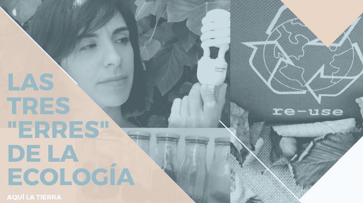 Aquí la Tierra - Las tres "erres" del reciclaje