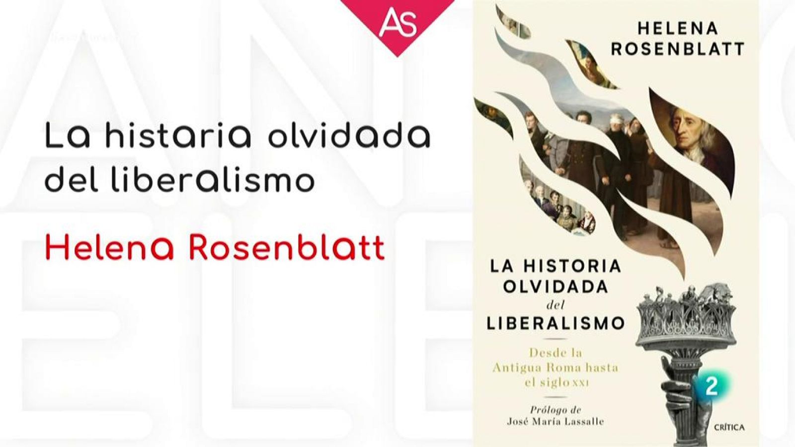 La aventura del saber Helena Rosenblatt La historia olvidada del liberalismo, desde la antigua Roma hasta el siglo XXI
