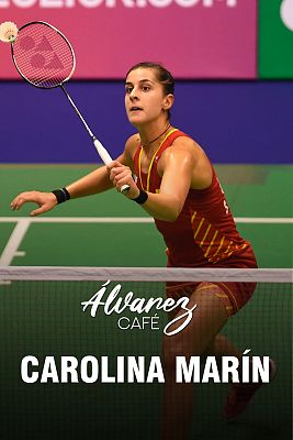 Álvarez café - Programa 8: Carolina Marín