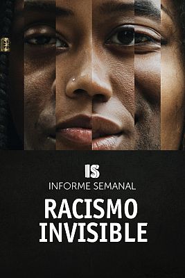 Informe Semanal - Racismo invisible