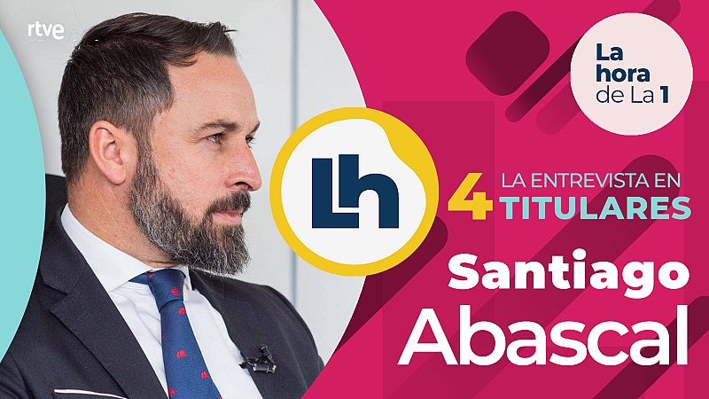 La entrevista a Santiago Abascal en 'La hora de la 1' de TVE, en cuatro titulares