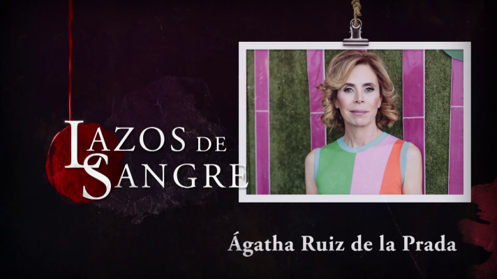Lazos de sangre - Ágatha Ruiz de la Prada, resumen de su vida