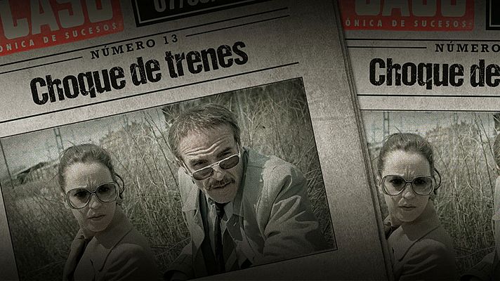 El Caso. Crónica de sucesos - Choque de trenes