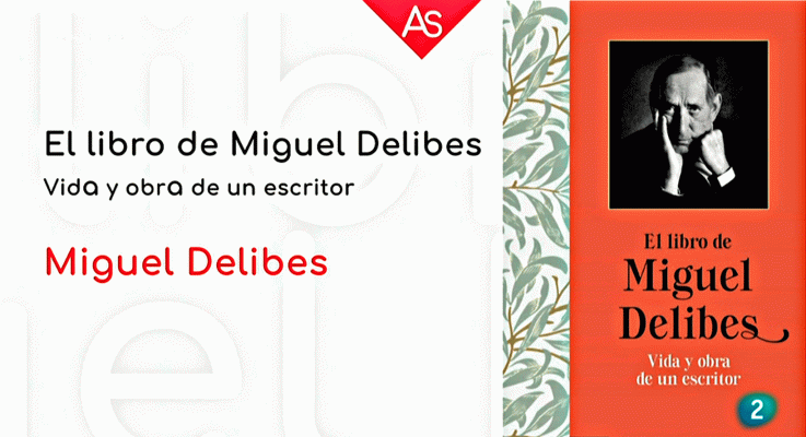 La aventura del Saber - El libro de Miguel Delibes. Vida y obra de un escritor