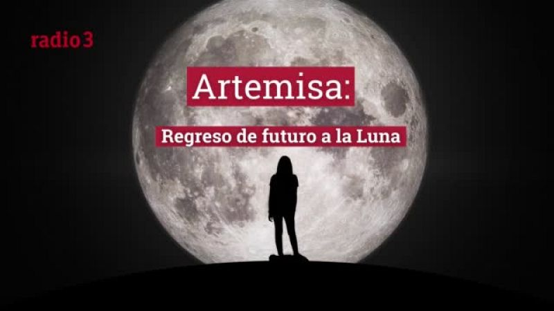 Raportajes - Artemisa: Regreso de futuro a la Luna