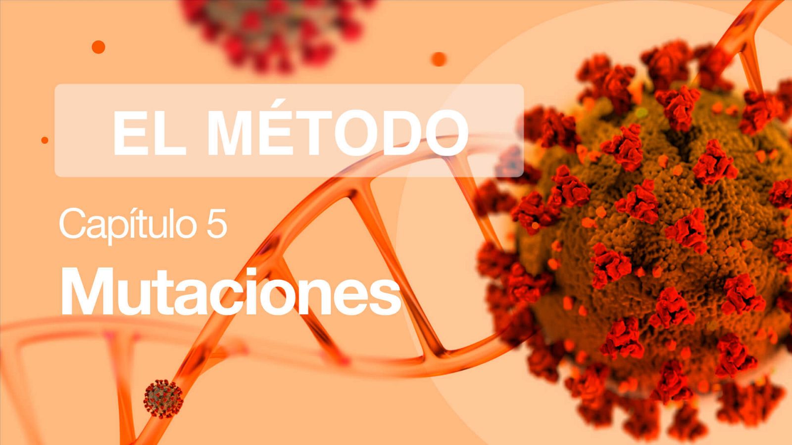 El Método | ¿Qué pasa si muta el coronavirus? - El Método | Ver