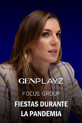 Gen Playz - Focus Group: Fiestas Covid, ¿se criminaliza a la juventud?