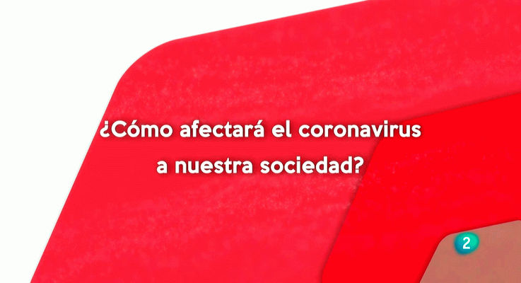 La aventura del Saber - Universo Sostenible: ¿Cómo afectará el coronavirus a nuestra