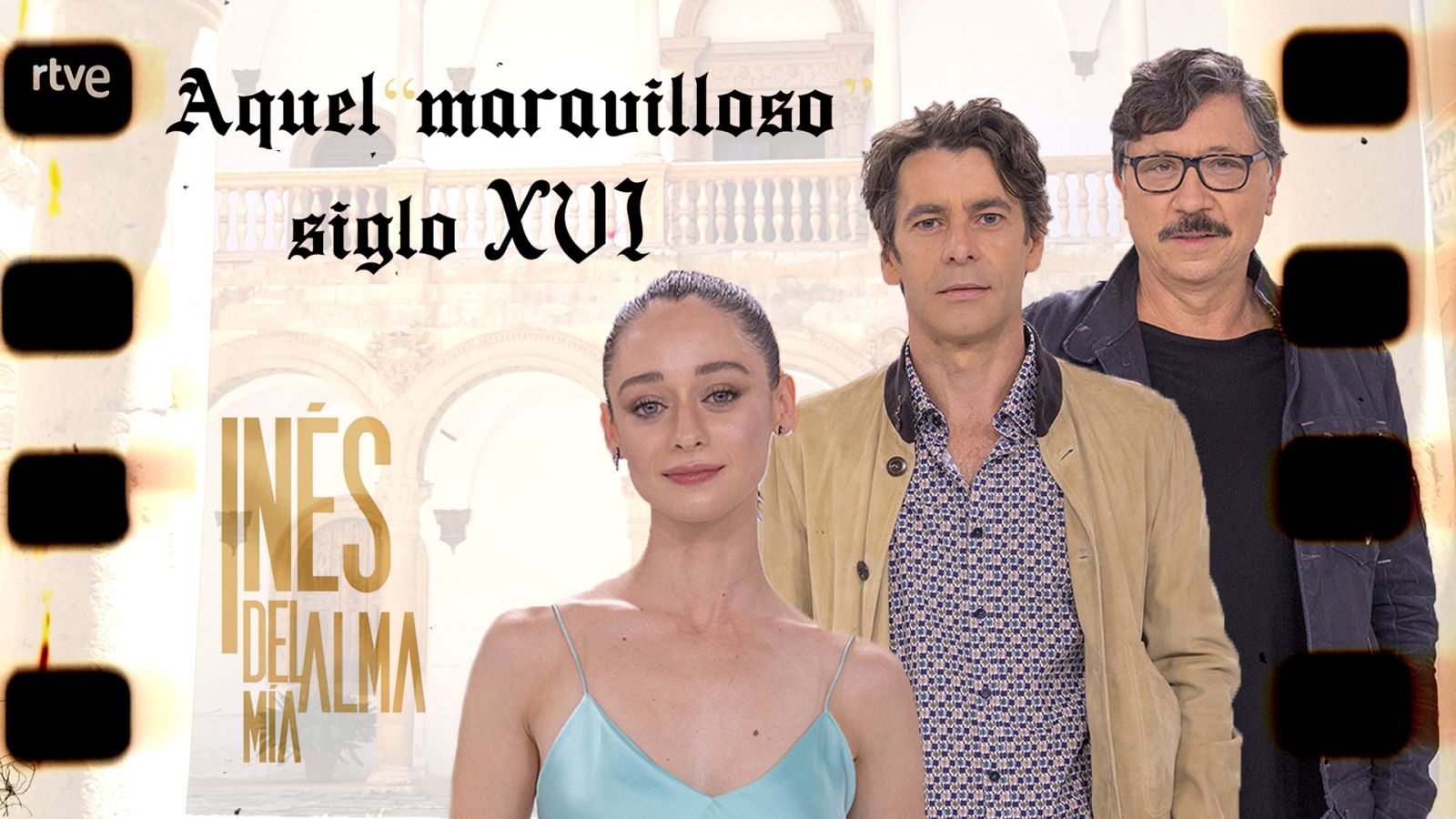 'Aquel maravilloso siglo XVI' con Eduardo Noriega, Elena Rivera y Carlos Bardem