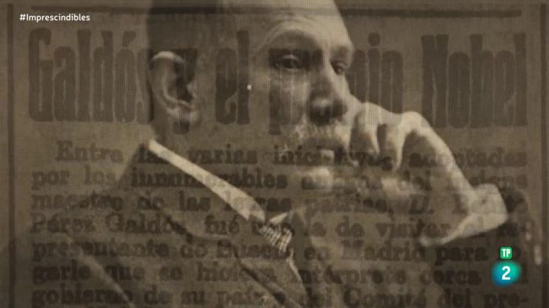 Imprescindibles - El Premio Nobel que no llegó a Benito Pérez Galdós