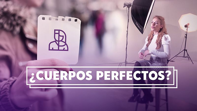 Objetivo Igualdad - Programa 2: ¿Cuerpos perfectos?