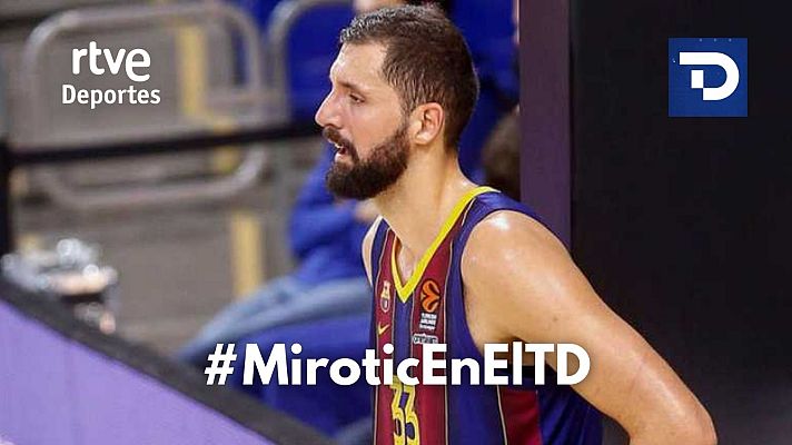  - Mirotic: "El primer título ha tardado un poco, pero por algo se empieza"
