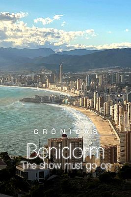 Crónicas - Benidorm, the show must go on