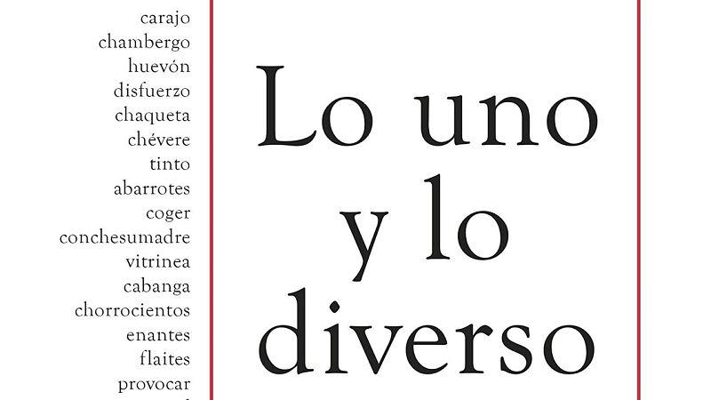 El libro 'Lo uno y lo diverso' destaca la riqueza del idioma español