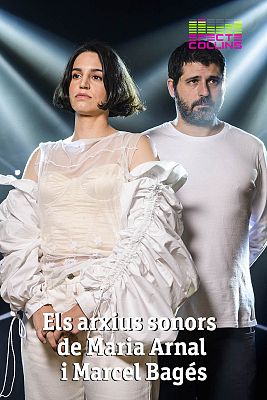 Efecte Collins - Els arxius sonors en l'obra de Maria Arnal i Marcel Bagés